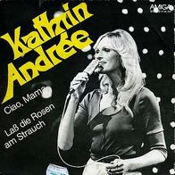 7"ANDRÉE, Kathrin · Lass die Rosen am Strauch (RAR 1980)