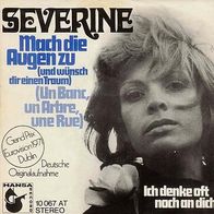 Eurovision 7"SEVERINE · Mach die Augen zu (RAR 1971)