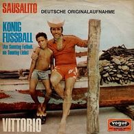 7"VITTORIO · König Fussball (RAR 1969)