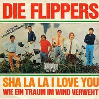 7"Die Flippers · Sha La La I Love You (RAR 1968)
