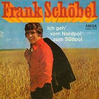 7"SCHÖBEL, Frank · Ich geh vom Nordpol zum Südpol (RAR 1973)