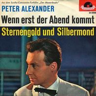 7"ALEXANDER, Peter · Wenn erst der Abend kommt (ST RAR 1963)