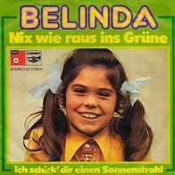 7"BELINDA · Nix wie raus ins Grüne (Very RAR 1973)