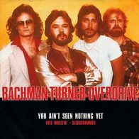 7"BACHMANN-TURNER Overdrive · You Ain´t See Nothing Yet (RAR 1974)