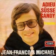 7"MICHAEL, Jean-Francois · Adieu süsse Candy (RAR 1969)
