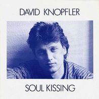 7"KNOPFLER, David · Soul Kissing (RAR 1983)