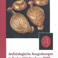 Archäologische Ausgrabungen in Baden-Württemberg 2005 (