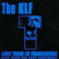 7"KLF · Last Train To Trancentral (RAR 1991)