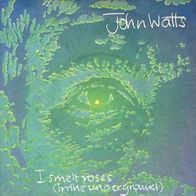 7"WATTS, John · I Smelt Roses (RAR 1983)