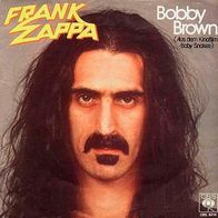 7"ZAPPA, Frank · Bobby Brown (RAR 1979)