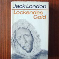 Jack London- Lockendes Gold Gebraucht: 1. Auflage.