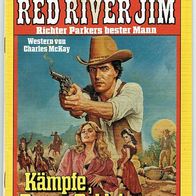 Western Red River Jim Nr 29 Kämpfe, Danny Robb ! von Charles McKay Bastei Verlag