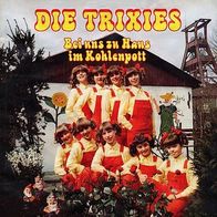 7"Die Trixies · Bei uns zu Haus im Kohlenpott (RAR 1981)