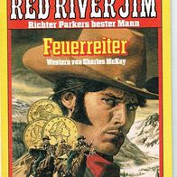 Western Red River Jim Nr 53 Feuerreiter von Charles McKay Bastei Verlag