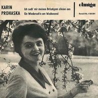 7"PROHASKA, Karin · Ich such mir meinen Bräutigam alleine aus (RAR 1966)