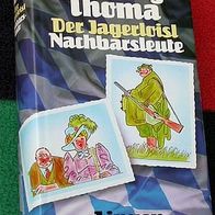 Ludwig Thoma: Der Jagerloisl, Nachbarsleute, ...