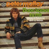 7"MAFFAY, Peter · Dann komm zu mir (RAR 1975)