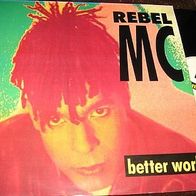 Rebel MC - 12" Better world - n. mint !