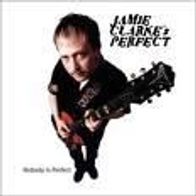 CD Jamie Clarke´s Perfect - Nobody´s Perfect