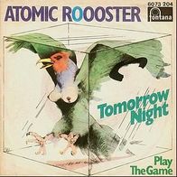7"Atomic Rooster · Tomorrow Night (RAR 1970)