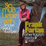 7"FARIAN, Frank · So muß Liebe sein (CV RAR 1972)
