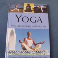 Yoga - Neue Lebensenergie und Harmonie - Entspannungsübungen für Körper und Seele