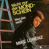 7"LORENZ, Mike · Nicht nur der Mondschein (RAR 1968)