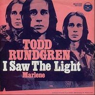 7"RUNDGREN, Todd · I Saw The Light (RAR 1972)