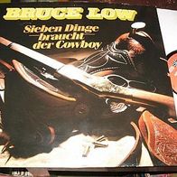 Bruce Low - Sieben Dinge braucht der Cowboy - ´85 Club-Lp- Topzustand !