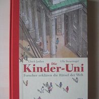 Ulrich Janßen Ulla Steuernagel: Die Kinder-Uni -Forscher erklären die Rätsel der Welt