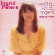7"PETERS, Ingrid · Weißt du wo du hingehst (CV RAR 1980)