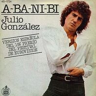 Eurovision 7"GONZÁLEZ, Julio · A-Ba-Ni-Bi (RAR 1978)