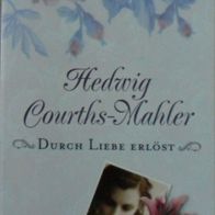 Durch Liebe erlöst / H. Courths - Mahler Taschenbuch