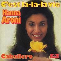 7"ARONI, Hanna · C´est la-la-la vie (RAR 1972)