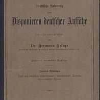 Disponieren deutscher Aufsätze Zweites Bändchen Dr H. Heinze (1905) - sehr gut