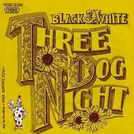 7"THREE DOG NIGHT · Black&White (RAR 1972)