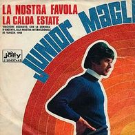 7"JUNIOR MAGLI · La Nostra Favola (RAR 1968)