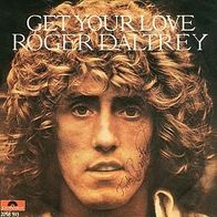 7"DALTREY, Roger/ WHO · Get Your Love (RAR 1975)