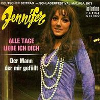 7"JENNIFER · Alle Tage liebe ich dich (RAR 1971)