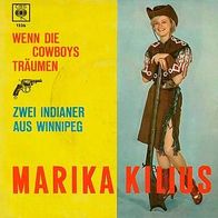 7"KILIUS, Marika · Wenn die Cowboys träumen (RAR 1964)