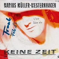 7"MÜLLER-WESTERNHAGEN, Marius · Keine Zeit (RAR 1985)