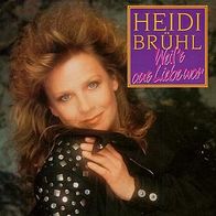 7"BRÜHL, Heidi · Weil´s aus Liebe war (CV RAR 1991)