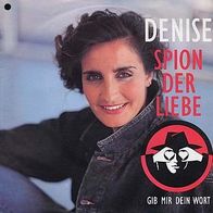 7"DENISE · Spion der Liebe (RAR 1987)