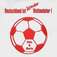 7"EKKE&GLORIA · Deutschland ist wieder Weltmeister (CV RAR 1987)