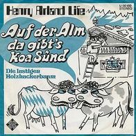 7"HENRY ARLAND LIFE · Auf der Alm, da gibt´s koa Sünd (RAR 1972)