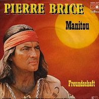 7"BRICE, Pierre · Manitou (RAR 1982)