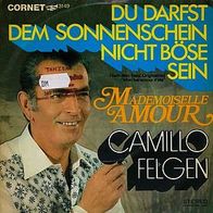 7"FELGEN, Camillo · Du darfst dem Sonnenschein nicht böse sein (CV RAR 1967)