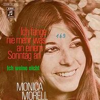 7"MORELL, Monica · Ich fange nie mehr was an einem Sonntag an (RAR 1972)