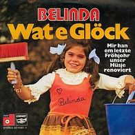 7"BELINDA · Wat e Glöck (RAR 1970)