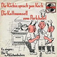7"Die 3 Küchenbuben · Die Köchin sprach zum Koch (RAR 1968)